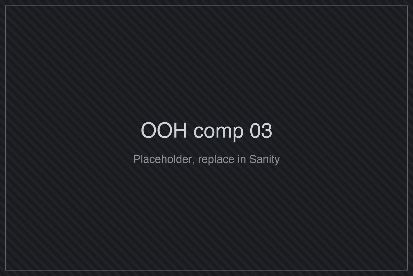 Placeholder for OOH comp 3