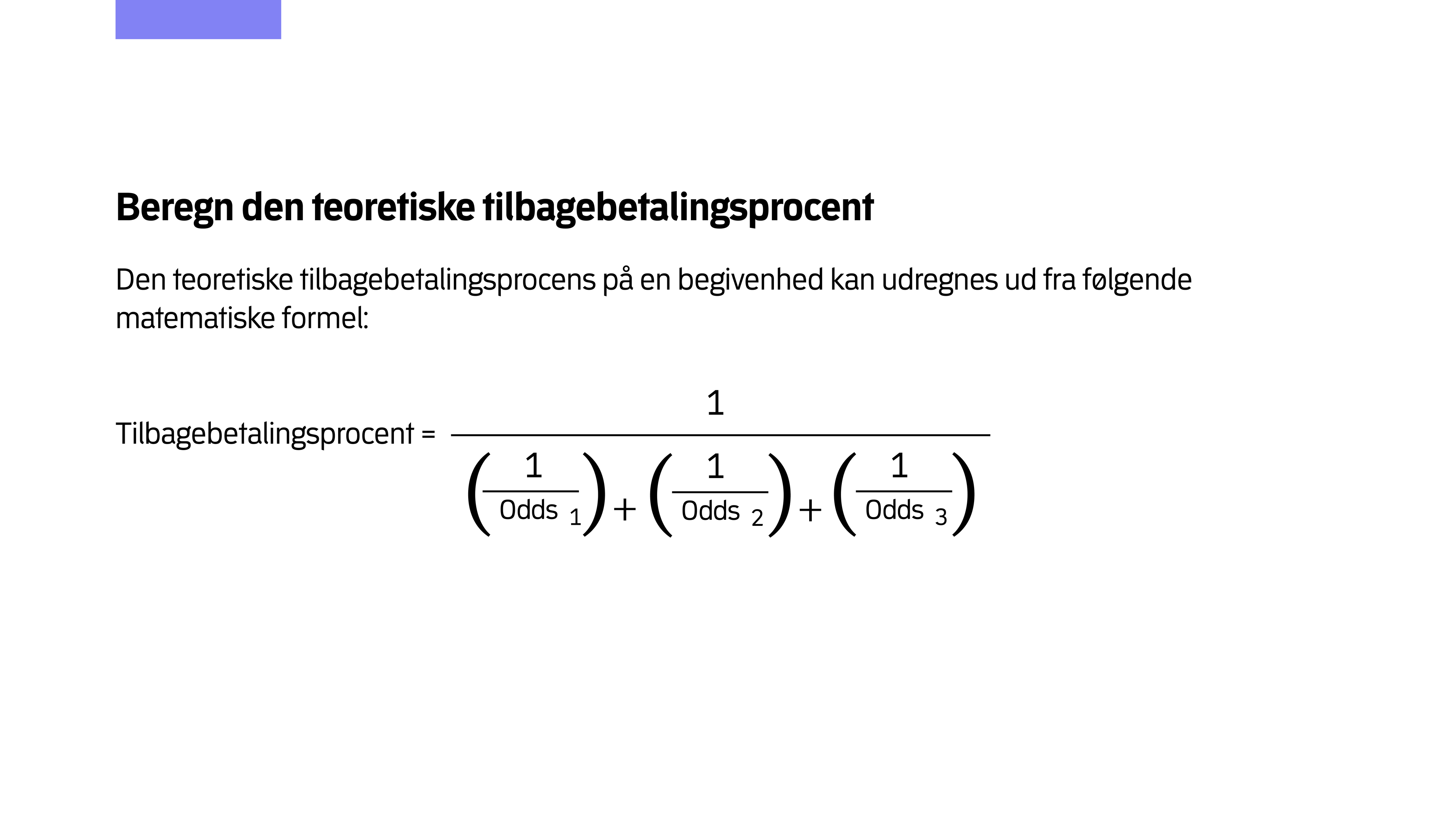 På billedet ses en formel for, hvordan man kan udregne tilbagebetalingsprocenten på en begivenhed