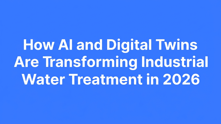 Typographic hero cover for the article on AI and digital twins in industrial water treatment in 2026