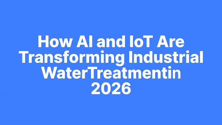 Bold typographic cover for the blog post about AI and IoT transforming industrial water treatment in 2026