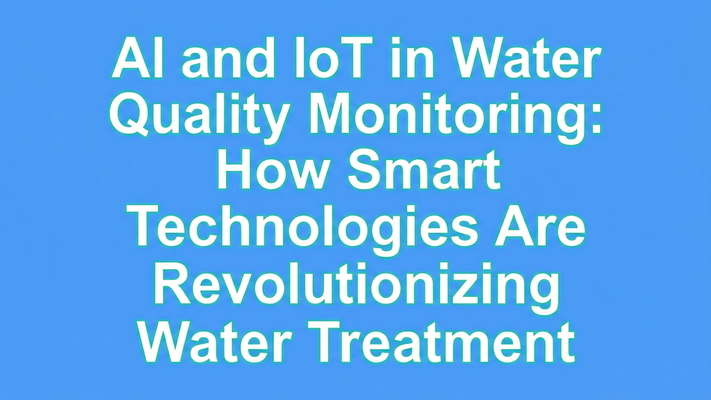 Bold typographic cover for the blog post on AI and IoT in water quality monitoring