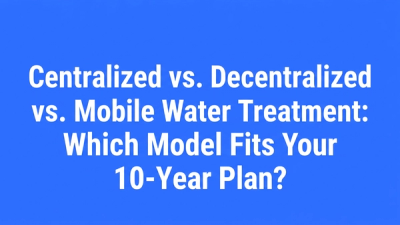 Typographic cover for the blog post comparing centralized, decentralized, and mobile water treatment models