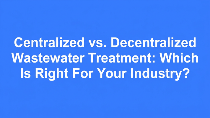 Title card for the article on centralized vs decentralized wastewater treatment