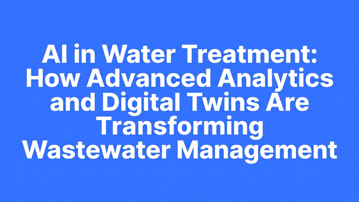 Bold typographic cover for the blog post about AI in water treatment and digital twins
