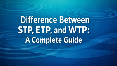 Featured image for BlueDrop Waters blog: Difference Between STP, ETP, and WTP: A Complete Guide
