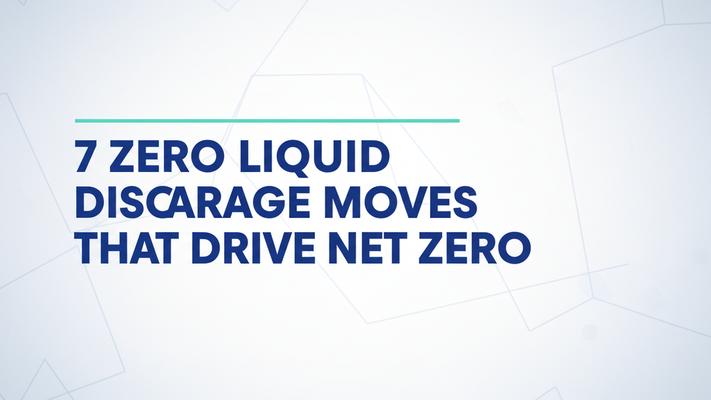 Hero graphic with the title '7 Zero Liquid Discharge Moves That Drive Net Zero' centered on a pale blue-gray gradient background with subtle geometric accents