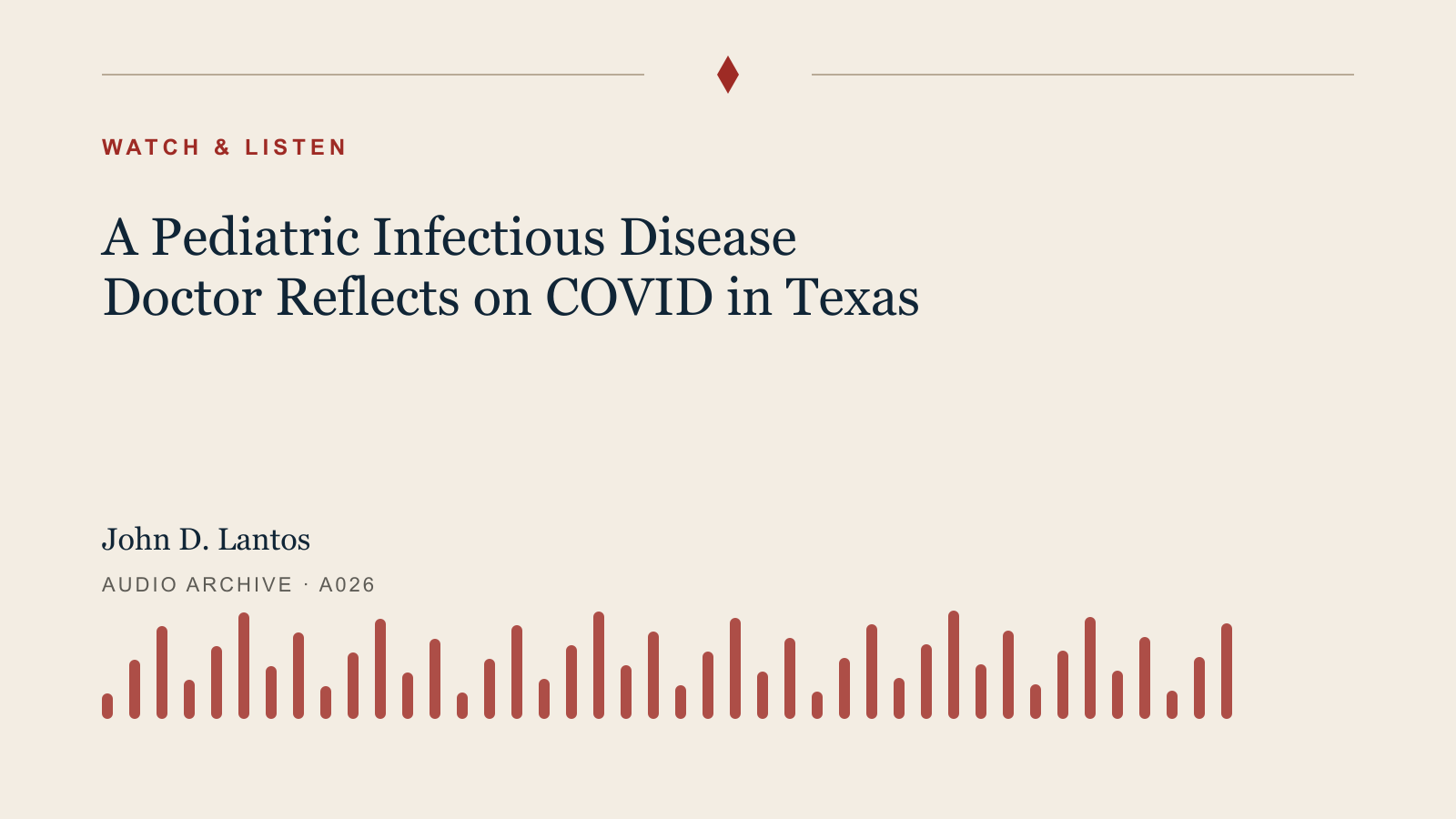 Audio archive artwork for A Pediatric Infectious Disease Doctor Reflects on COVID in Texas