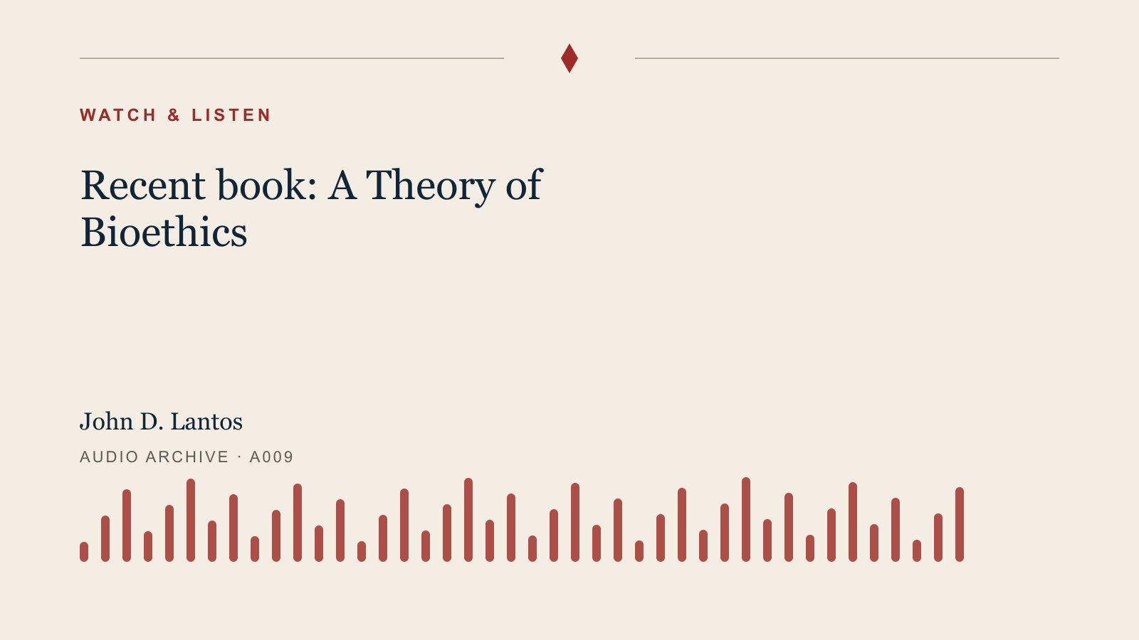 Audio archive artwork for Recent book: A Theory of Bioethics
