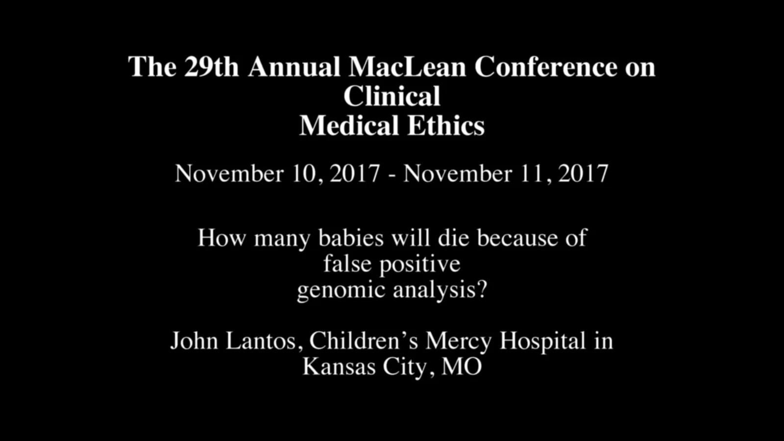 Still from John Lantos - How many babies will die because of false positive genomic analysis?