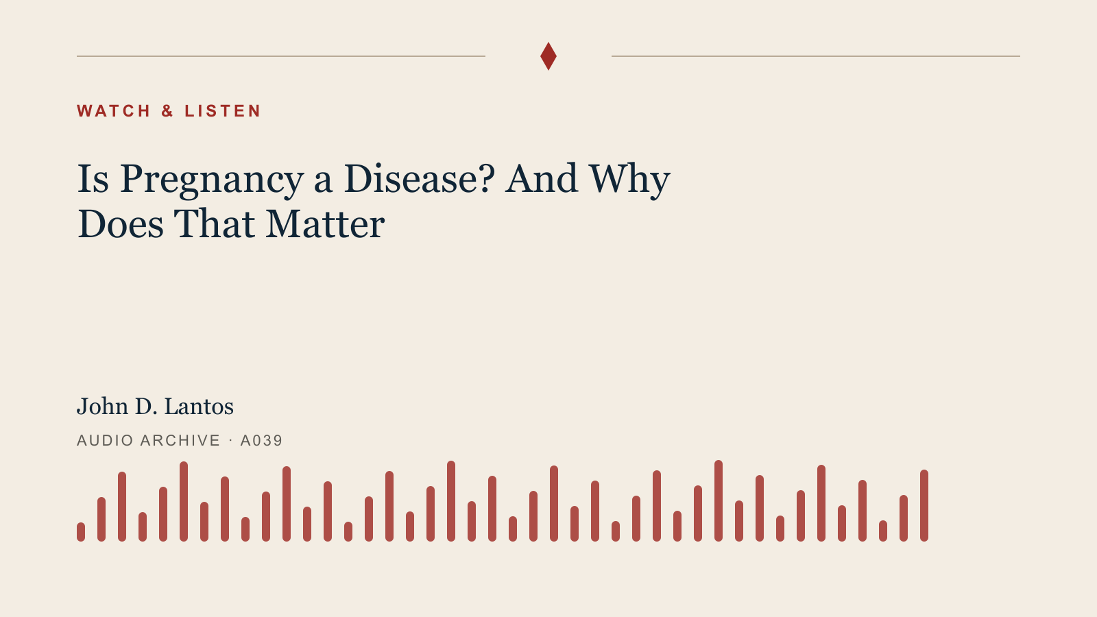 Audio archive artwork for Is Pregnancy a Disease? And Why Does That Matter
