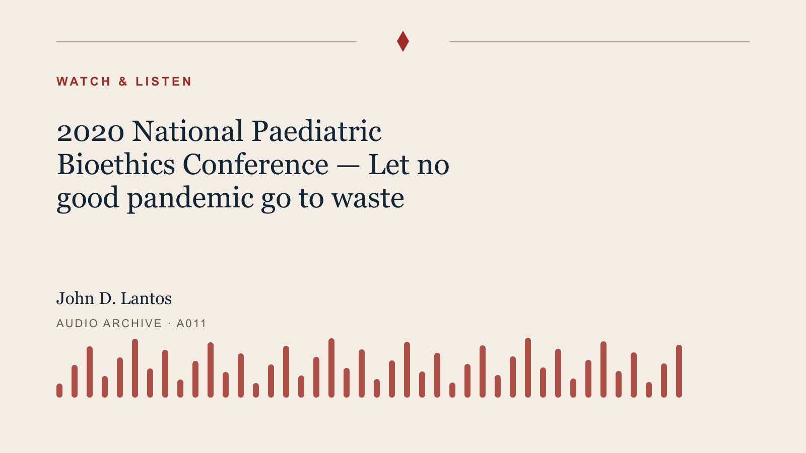 Audio archive artwork for 2020 National Paediatric Bioethics Conference — Let no good pandemic go to waste