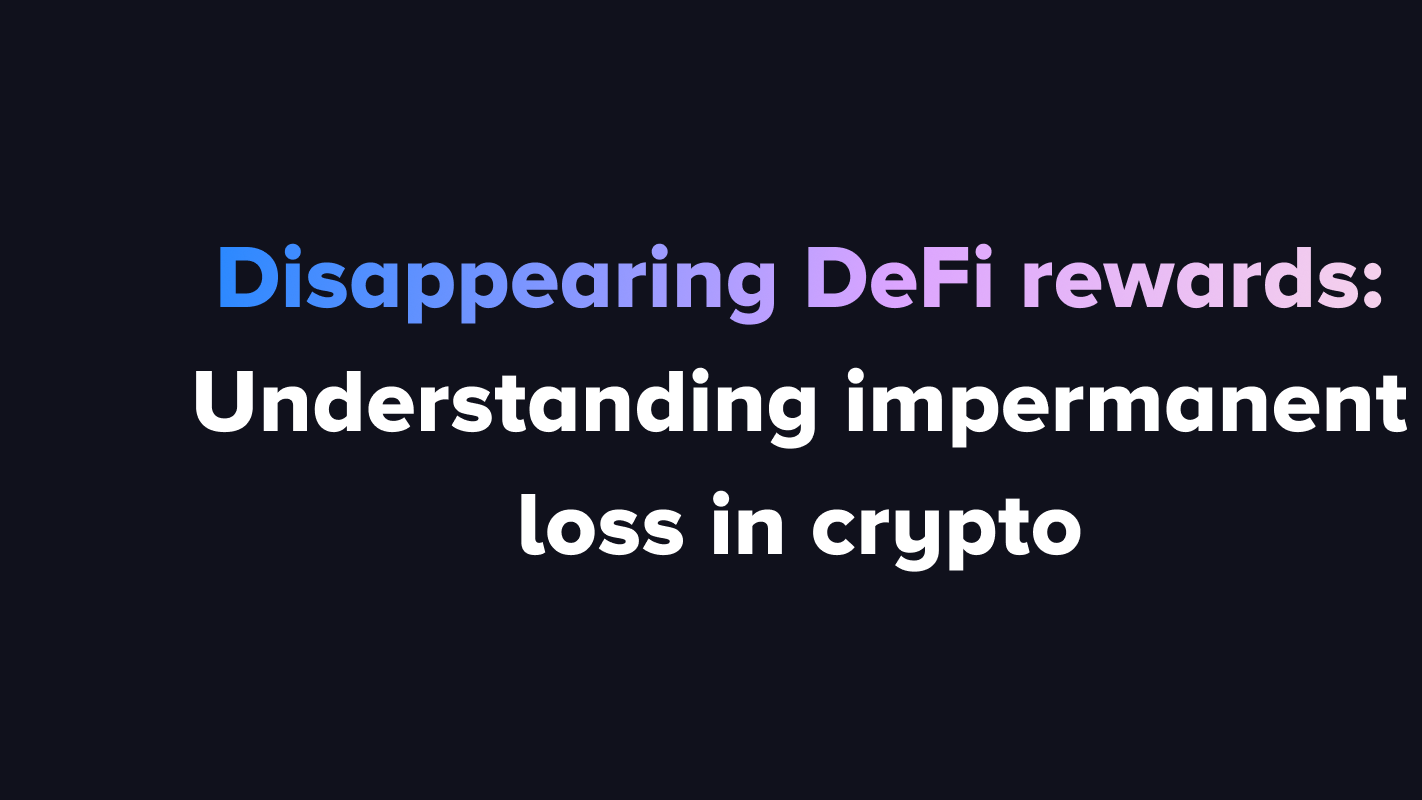 Disappearing DeFi rewards: Understanding impermanent loss in crypto