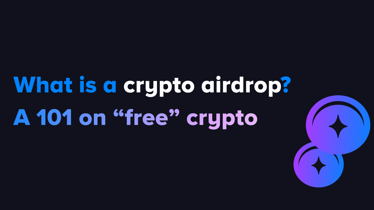 What is a crypto airdrop? A 101 on “free” crypto