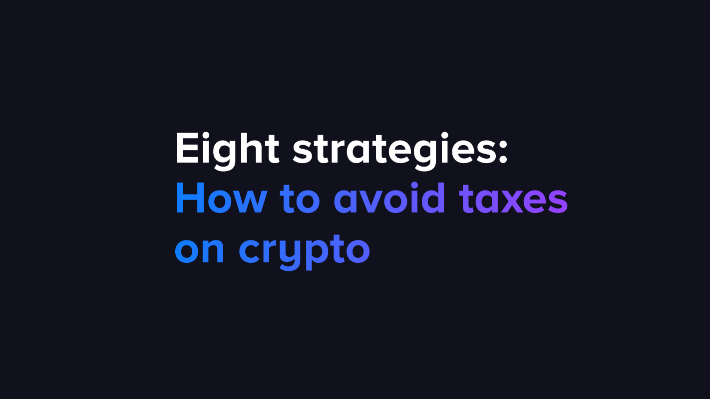 How to avoid taxes on crypto: 8 strategies