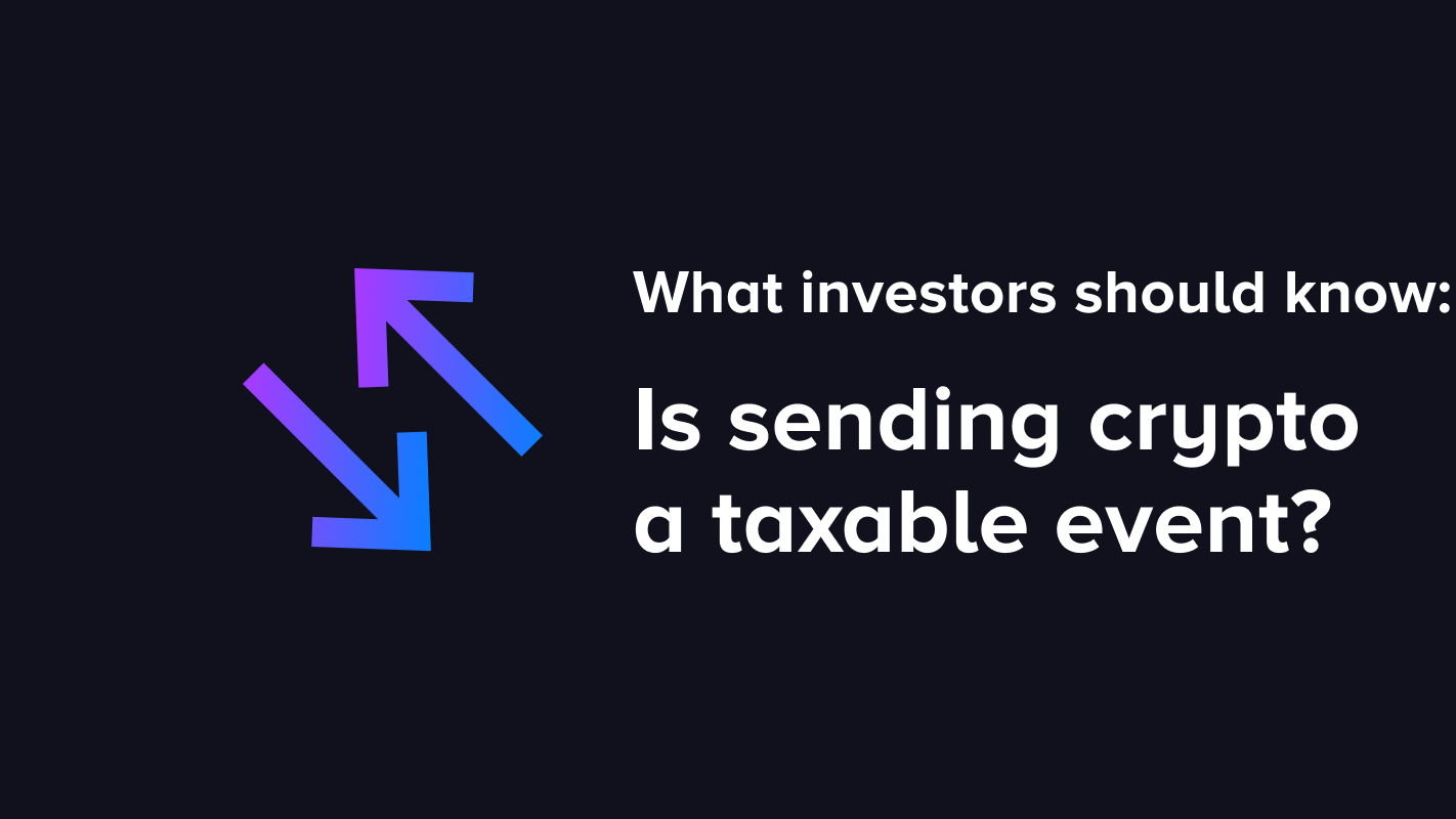 Is sending crypto a taxable event? What investors should know