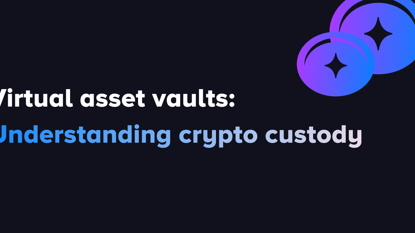 Virtual asset vaults: Understanding crypto custody