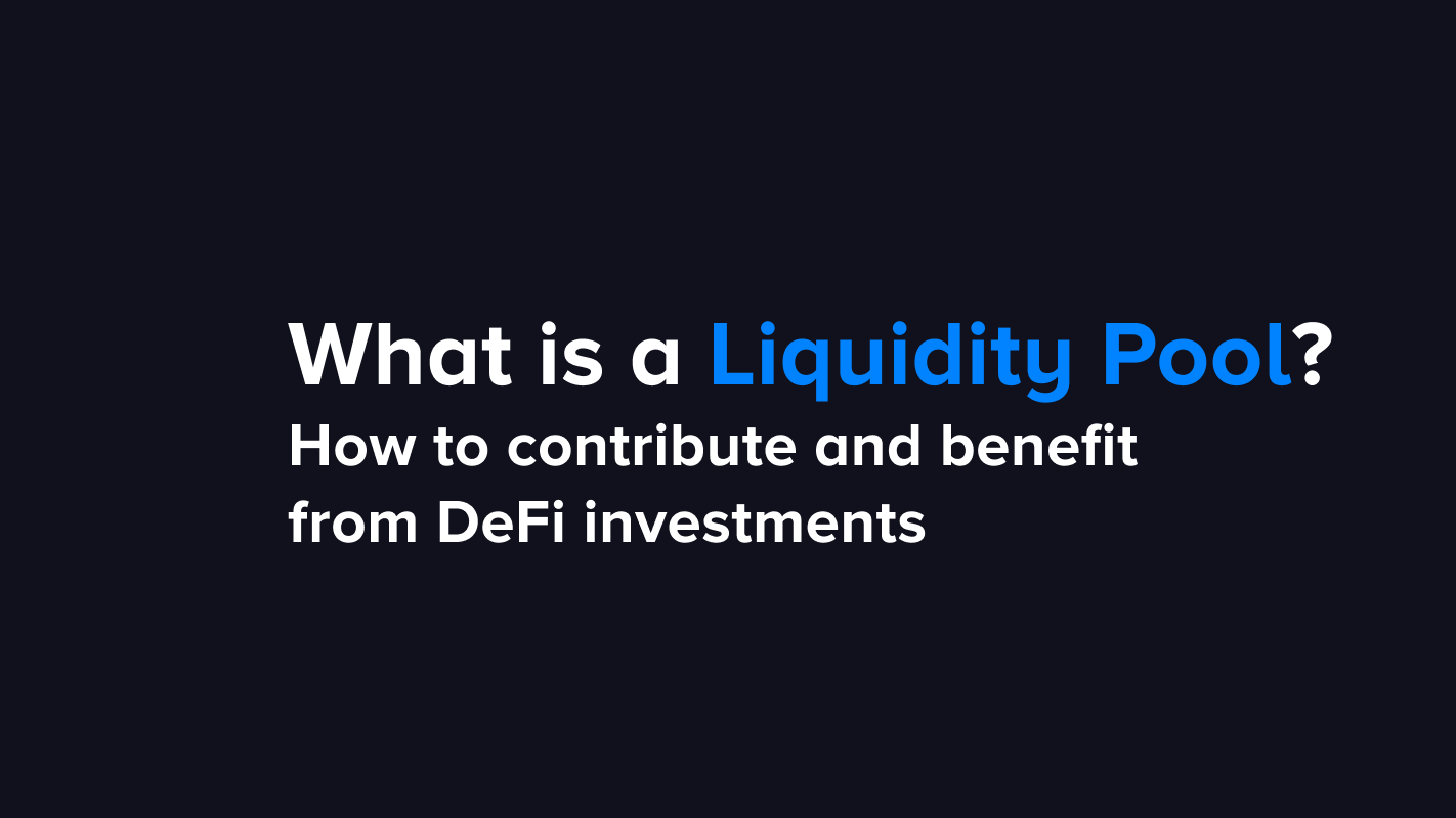 What is a liquidity pool? How to contribute and benefit from DeFi investments