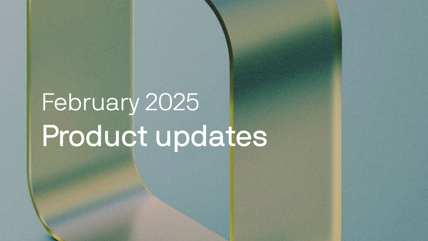 February 2025 product updates