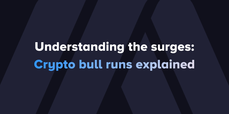 What is a crypto bull run? Key signs, history and what to expect