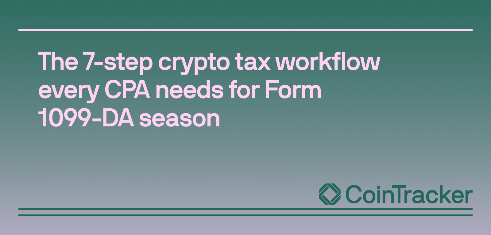 The 7-step crypto tax workflow every CPA needs for Form 1099-DA season
