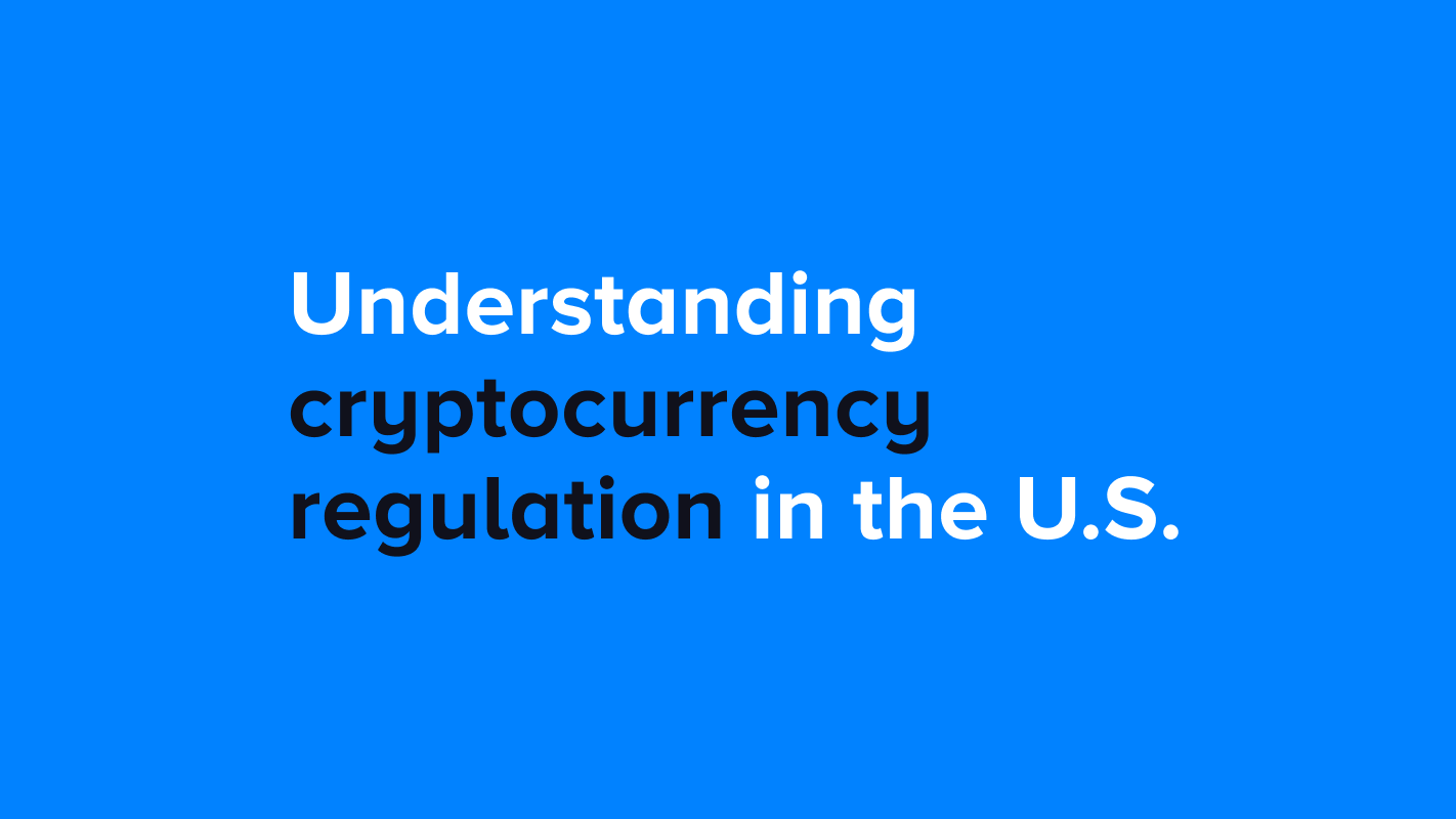 Understanding cryptocurrency regulation in the U.S.