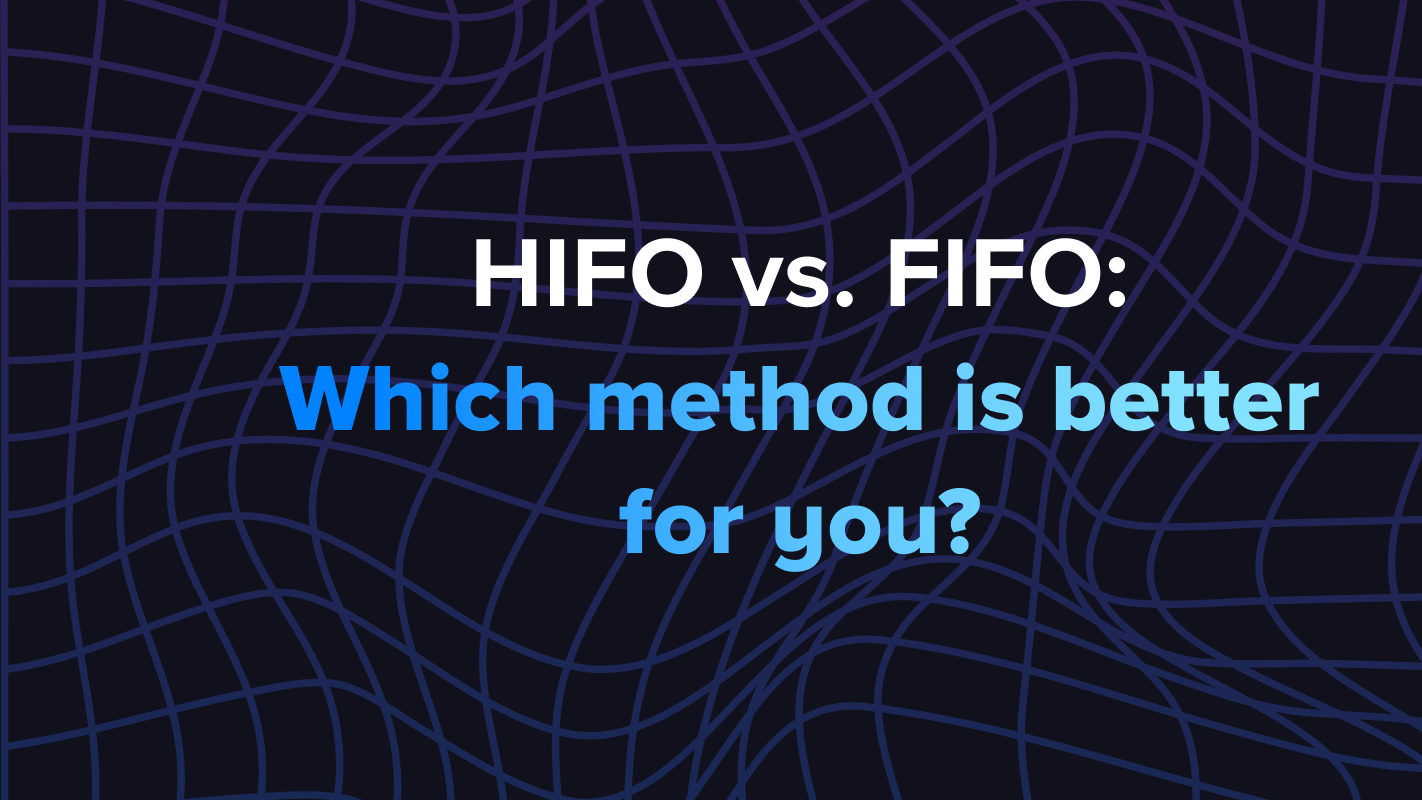 HIFO vs. FIFO: Which method is better for you?