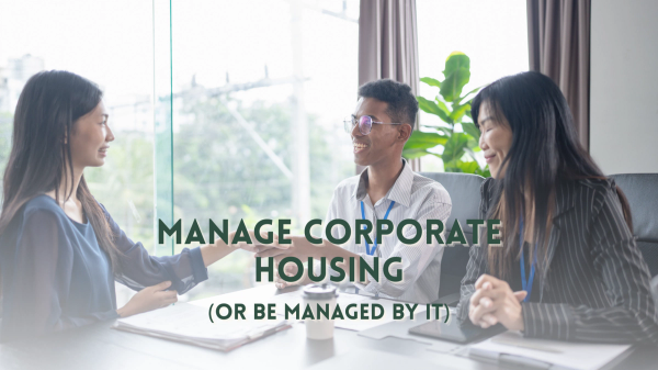 Manage Corporate Housing (Or Be Managed By It)