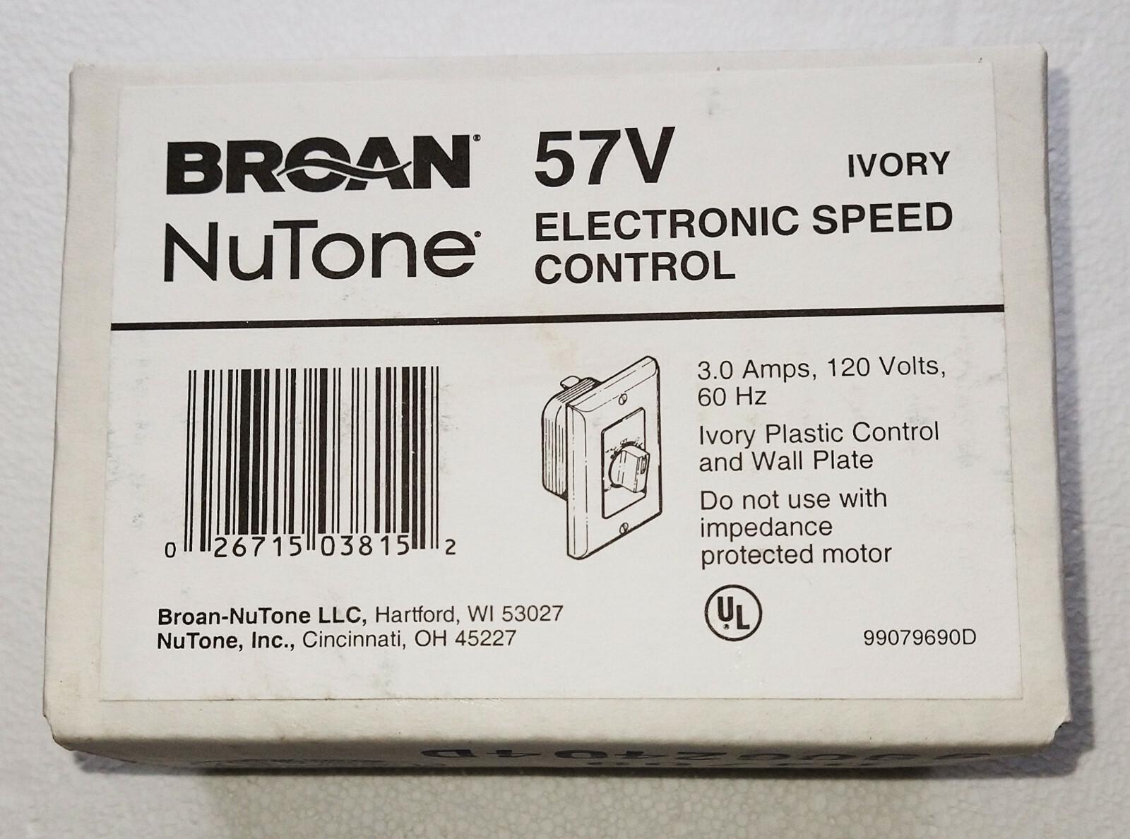 Electronic Control Variable Speed Broan 120 volts 3.0 AMPS 57V Ivory