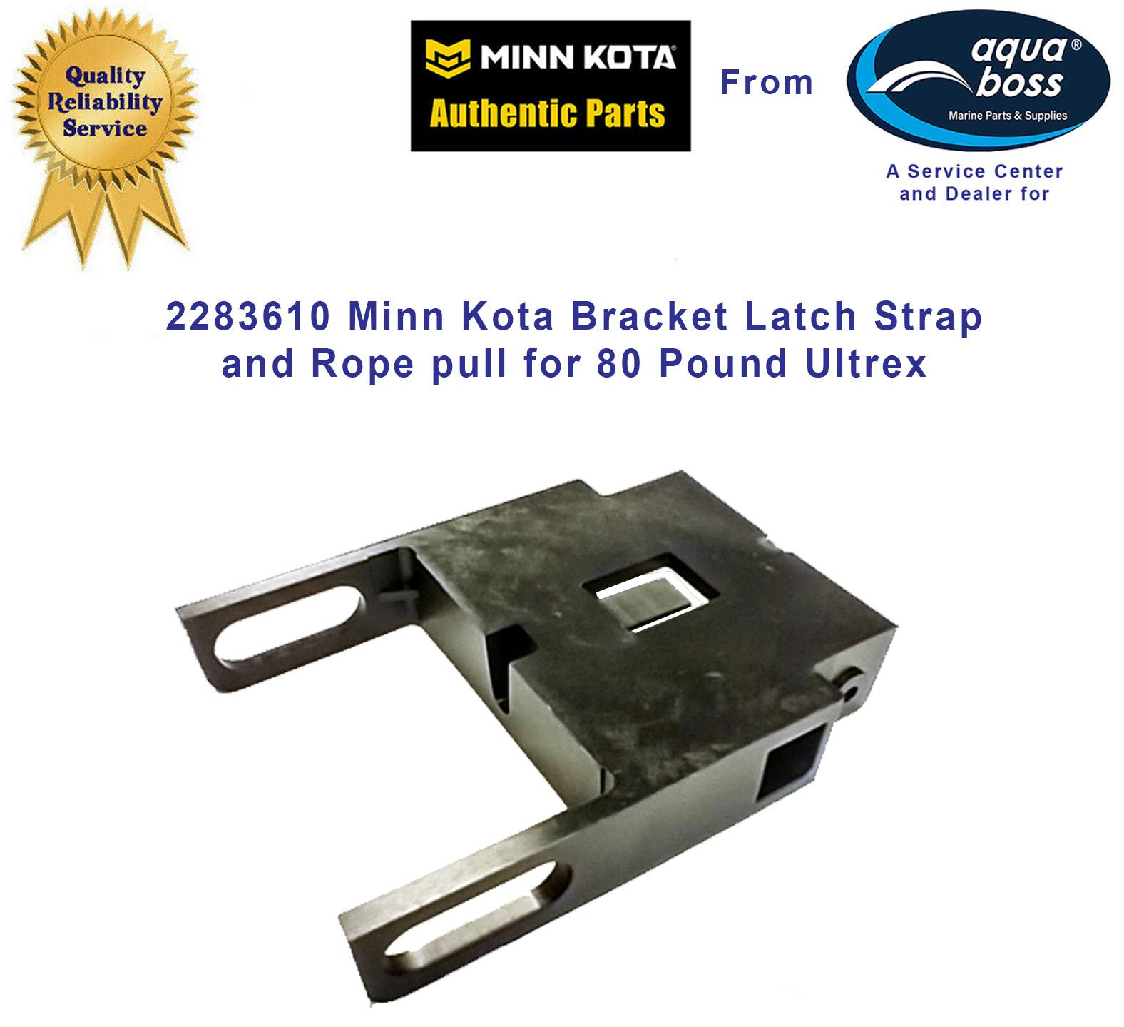 2283610 Minn Kota Bracket Latch Strap Rope pull for 80 Pound Ultrex 2016 to 2023