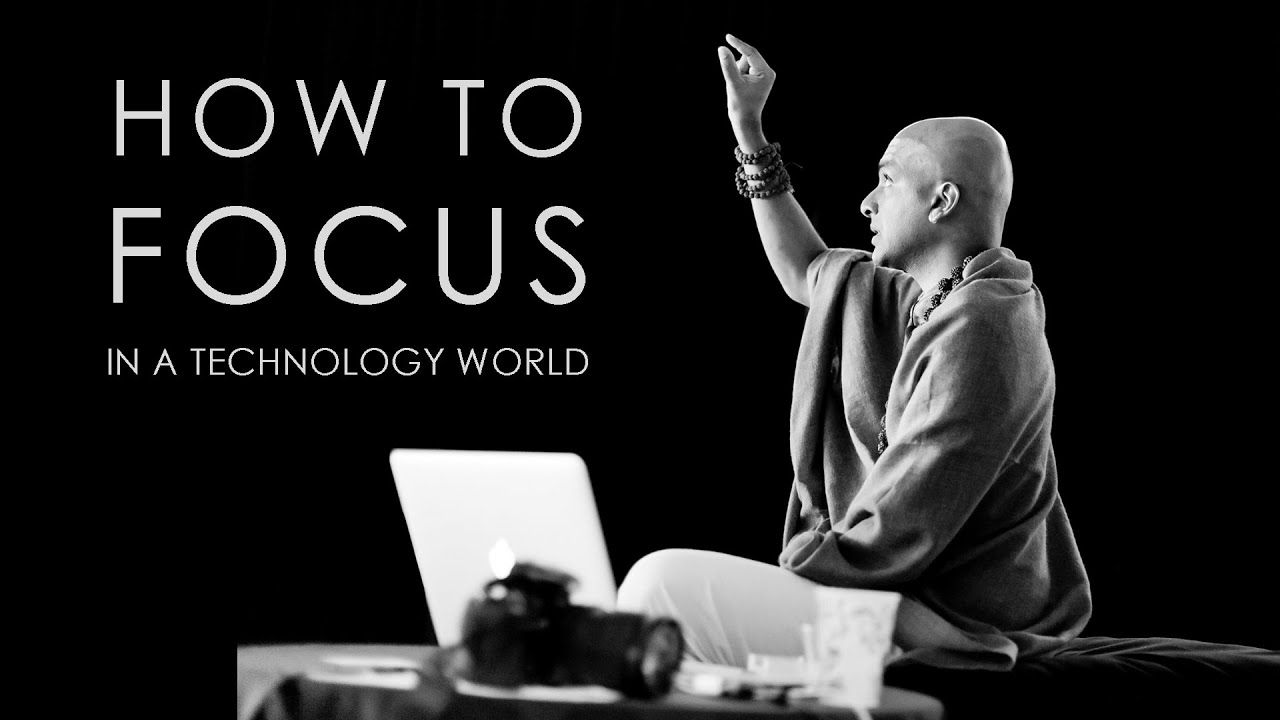 How to focus in a technology world?