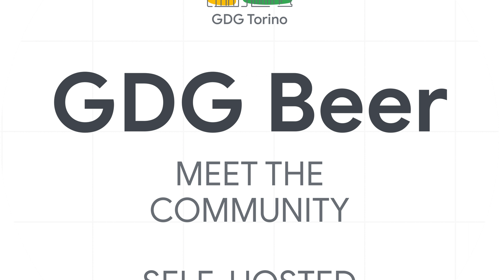 GDG Beer Torino - Meet the Community - Self-hosted edition
