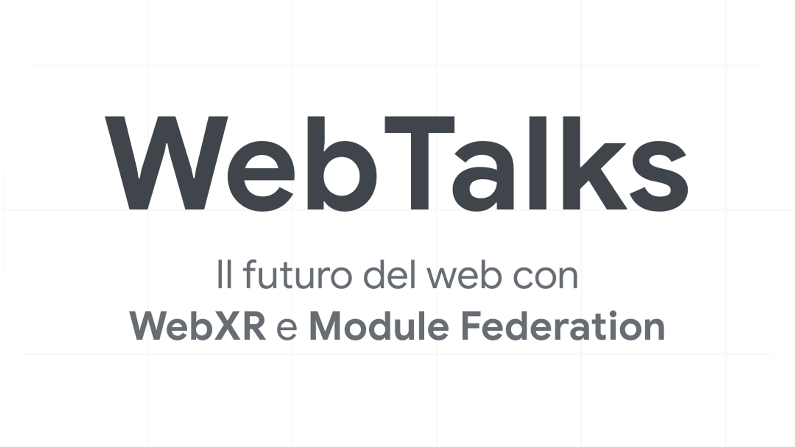 Web Talks: Il futuro del web con WebXR e Module Federation