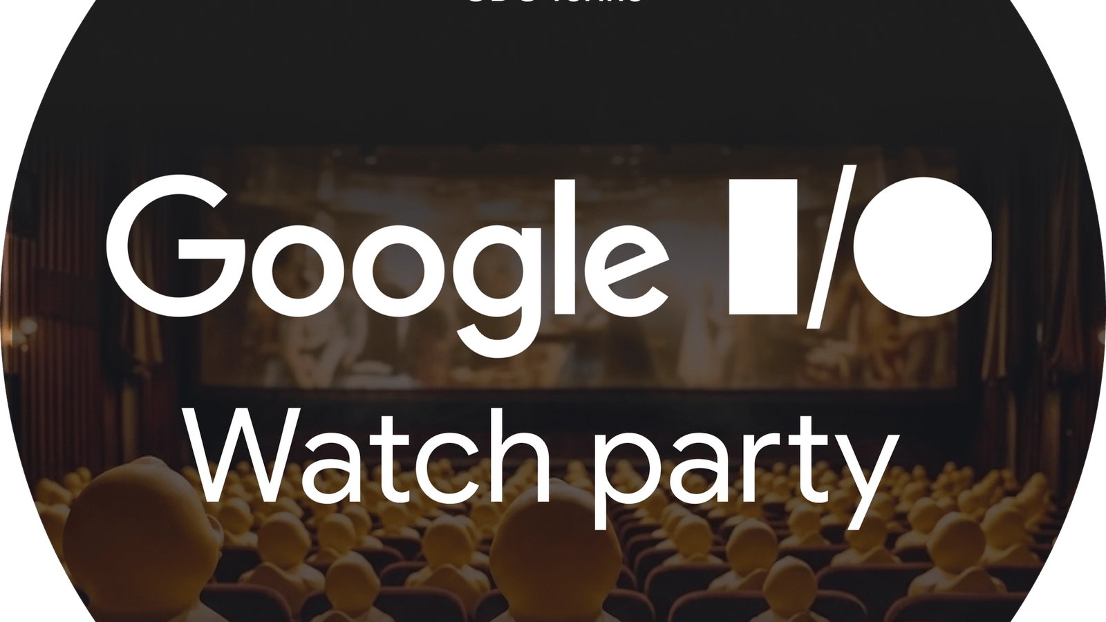 Google I/O Extended Watch Party - Torino