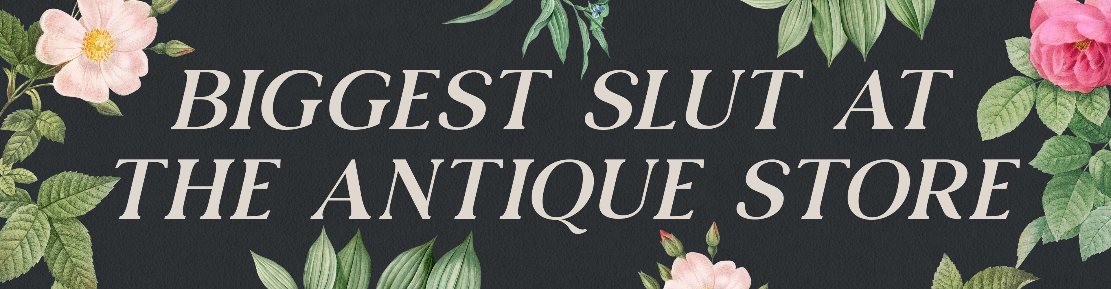 "Biggest Slut at the Antique Store" Bumper Sticker