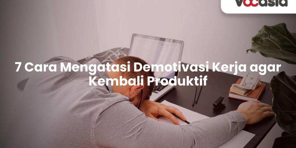 Cara Mengatasi Demotivasi Kerja