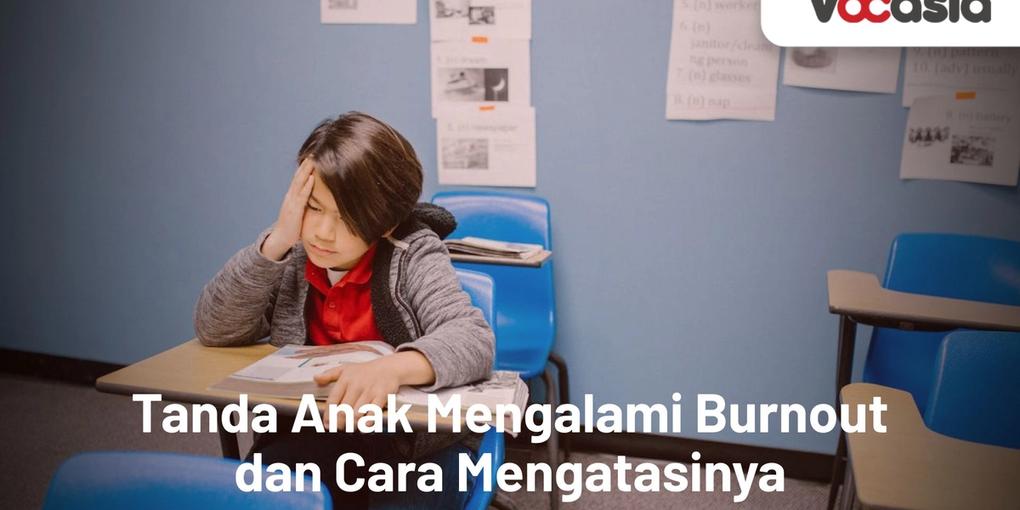 Tanda Anak Mengalami Burnout dan Cara Mengatasinya