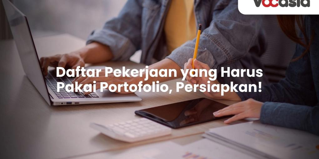 Daftar Pekerjaan yang Harus Pakai Portofolio