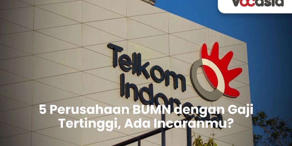 Perusahaan BUMN dengan Gaji Tertinggi