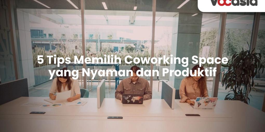 Tips Memilih Coworking Space