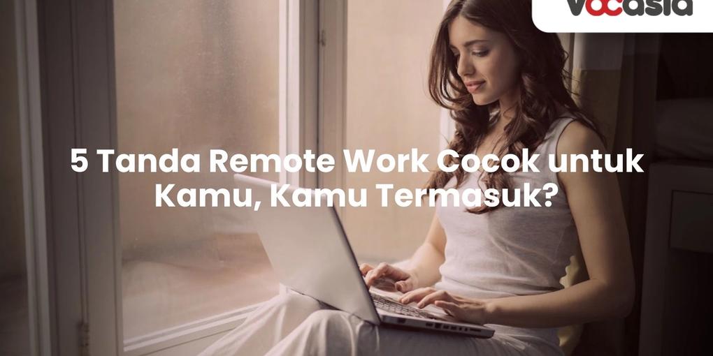 Tanda Remote Work Cocok untuk Kamu