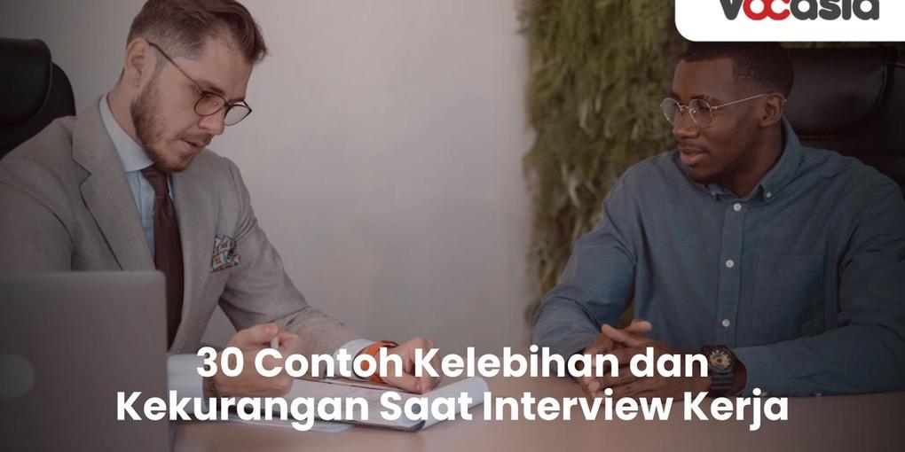 Kelebihan dan Kekurangan Saat Interview Kerja