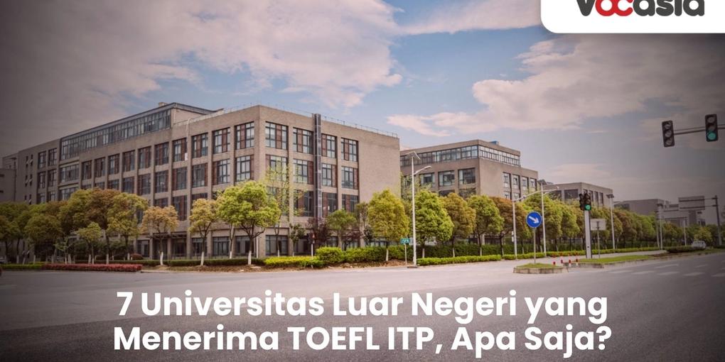 Universitas Luar Negeri yang Menerima TOEFL ITP
