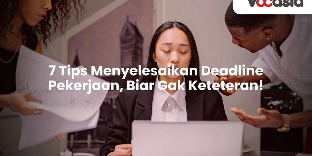 Tips Menyelesaikan Deadline Pekerjaan