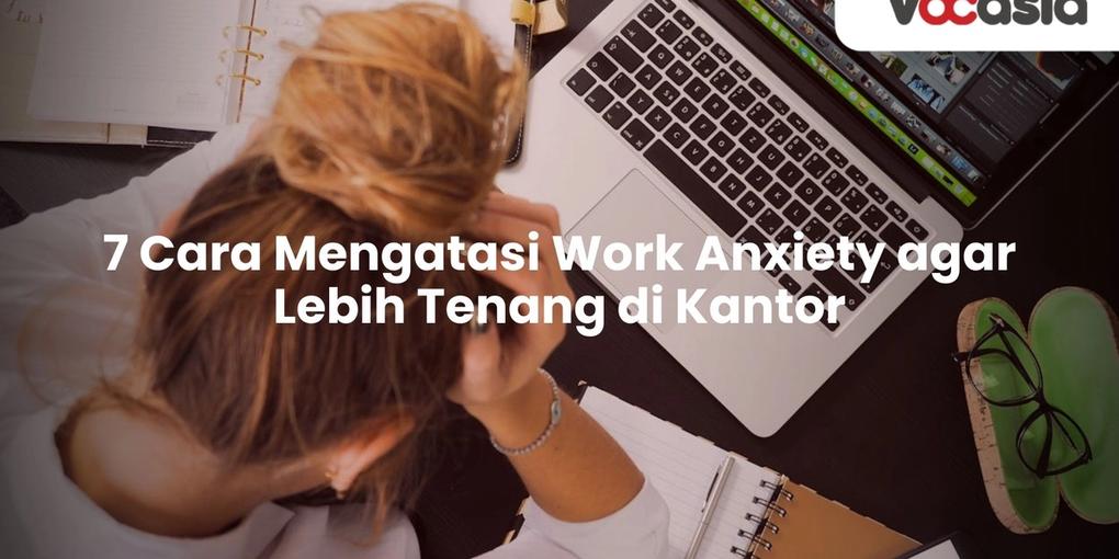 Cara Mengatasi Work Anxiety