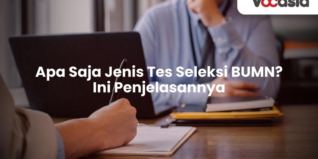 Jenis Tes Seleksi BUMN