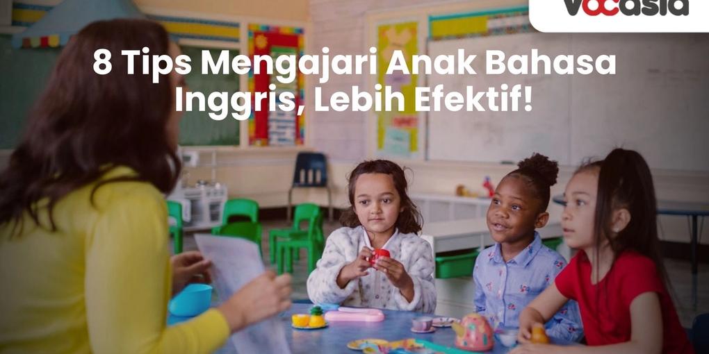 Tips Mengajari Anak Bahasa Inggris