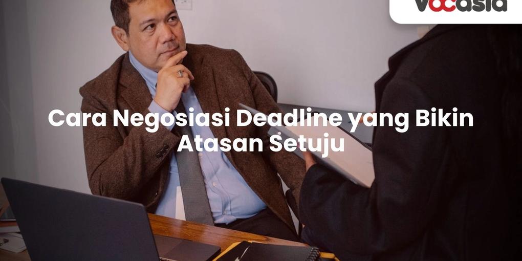 Cara Negosiasi Deadline