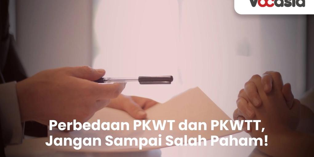 Perbedaan PKWT dan PKWTT