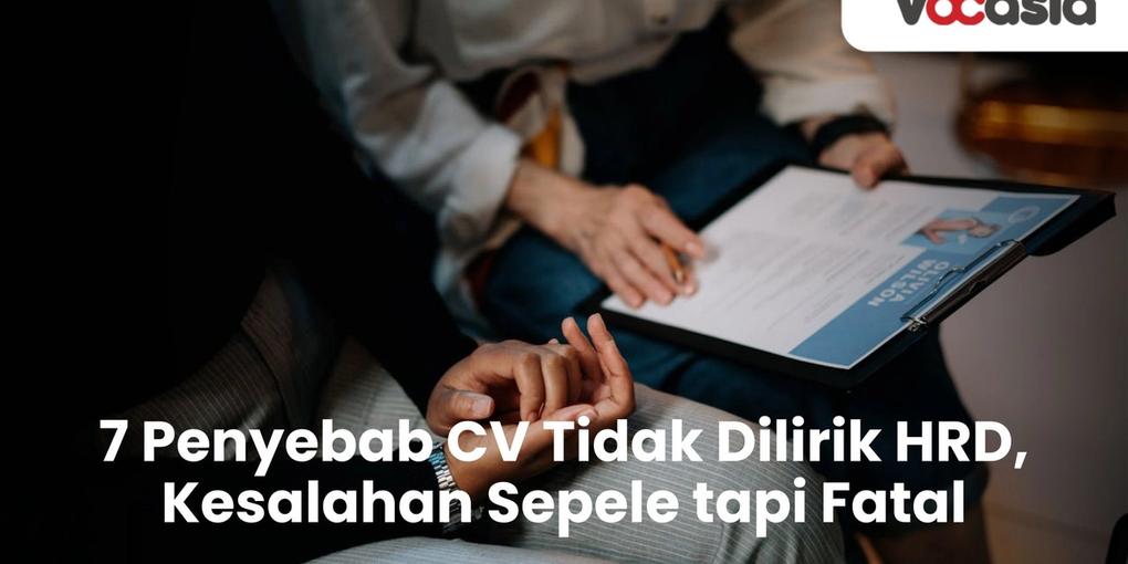 Penyebab CV Tidak Dilirik HRD