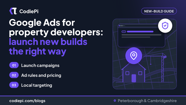 Google Ads for property developers: new-build launch tips beside a search ad, house and crane